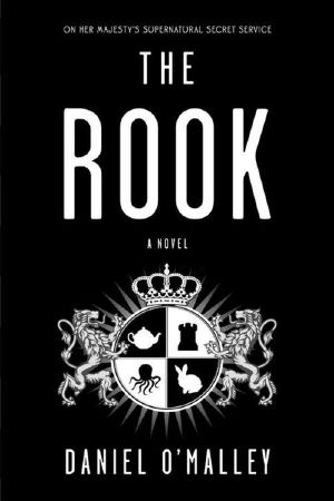 [The Checquy Files 01] • The Rook · A Novel